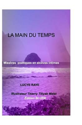 La main du temps - Lucye Raye