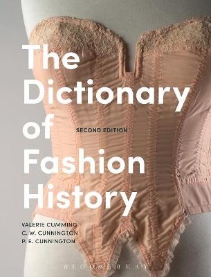 The Dictionary of Fashion History - Valerie Cumming, C. W. Cunnington, P. E. Cunnington