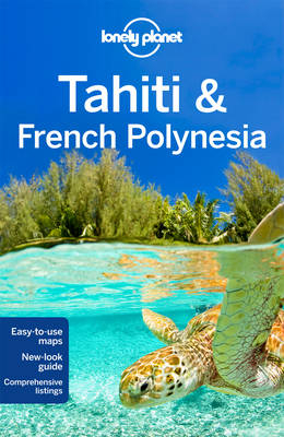 Lonely Planet Tahiti & French Polynesia -  Lonely Planet, Celeste Brash, Jean-Bernard Carillet