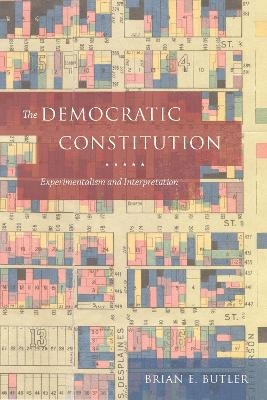 The Democratic Constitution - Brian E. Butler