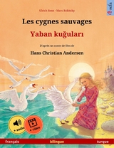 Les cygnes sauvages – Yaban kuğuları (français – turque) - Ulrich Renz