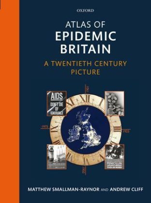 Atlas of Epidemic Britain - Matthew Smallman-Raynor, Andrew Cliff