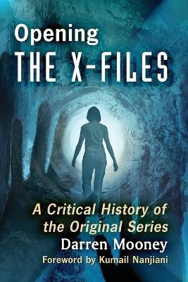 Opening The X-Files - Darren Mooney