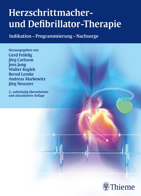 Herzschrittmacher und Defibrillatortherapie - Gerd Fröhlig, Jörg Carlsson, Jens Jung, Walter Koglek, Bernd Lemke