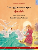 Les cygnes sauvages – ฝูงหงส์ป่า (français – thaïlandais) - Ulrich Renz