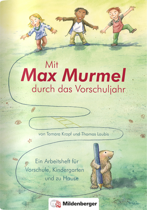 Mit Max Murmel durch das Vorschuljahr - Thomas Laubis, Tamara Kropf