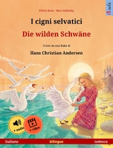 I cigni selvatici – Die wilden Schwäne (italiano – tedesco) - Ulrich Renz