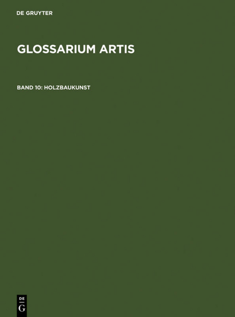 Glossarium Artis / Holzbaukunst - 