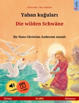 Yaban kuğuları – Die wilden Schwäne (Türkçe – Almanca) - Ulrich Renz