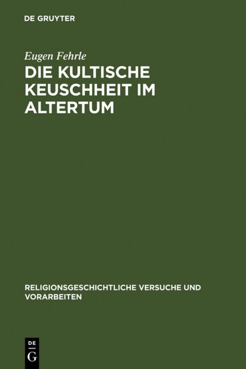 Die kultische Keuschheit im Altertum - Eugen Fehrle