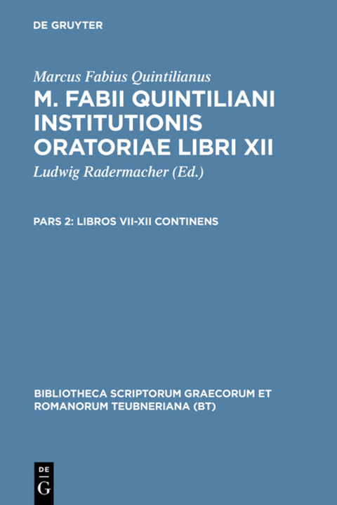 Marcus Fabius Quintilianus: M. Fabii Quintiliani Institutionis oratoriae libri XII / Libros VII-XII continens - 