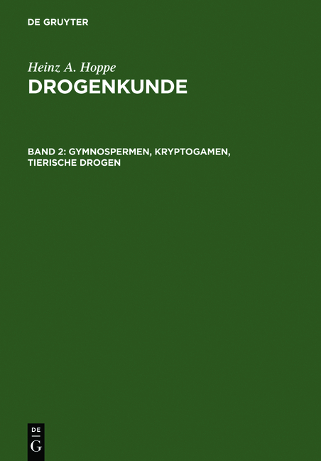 Heinz A. Hoppe: Drogenkunde / Gymnospermen, Kryptogamen, Tierische Drogen - Heinz A. Hoppe