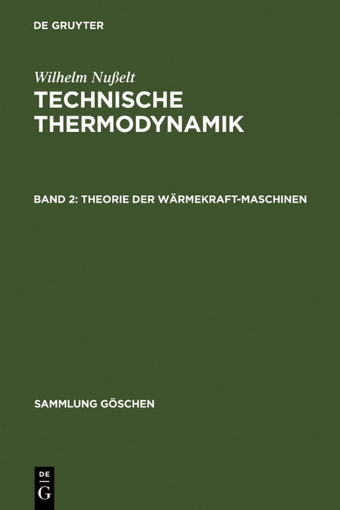 Wilhelm Nußelt: Technische Thermodynamik / Theorie der Wärmekraftmaschinen - Wilhelm Nußelt