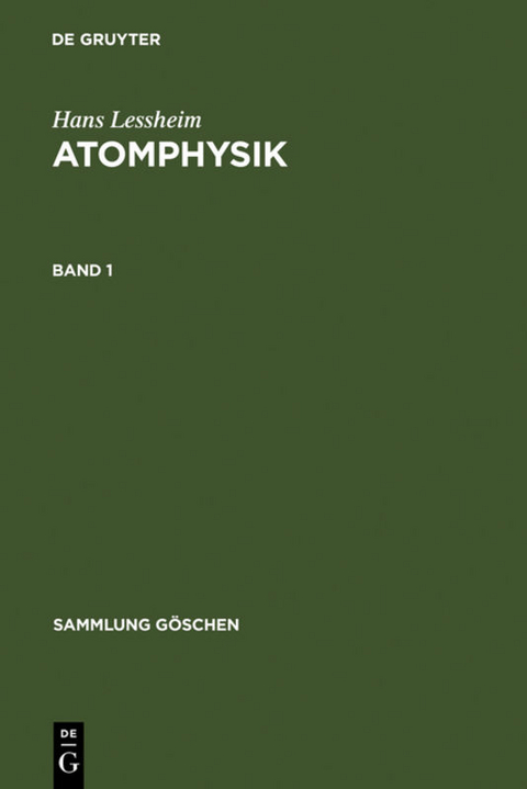 Hans Lessheim: Atomphysik / Hans Lessheim: Atomphysik. Band 1 - Hans Lessheim