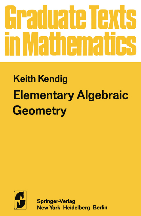 Elementary Algebraic Geometry - K. Kendig