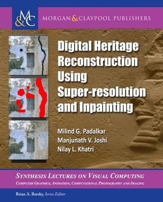 Digital Heritage Reconstruction Using Super-resolution and Inpainting - Milind G. Padalkar, Manjunath V. Joshi