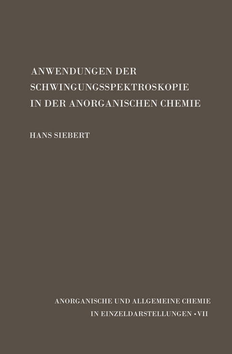 Anwendungen der Schwingungsspektroskopie in der Anorganischen Chemie - Hans Siebert