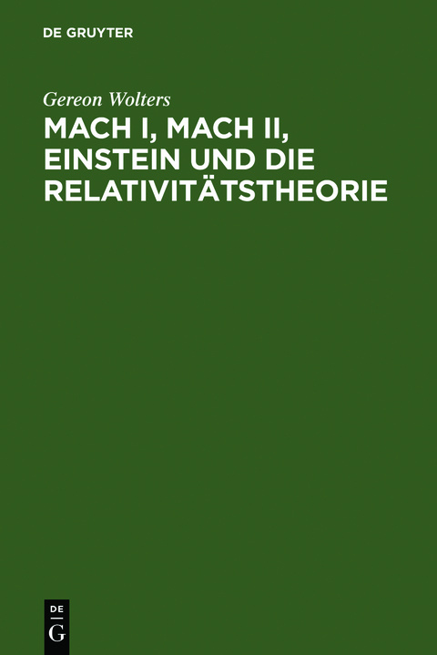 Mach I, Mach II, Einstein und die Relativitätstheorie - Gereon Wolters