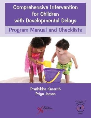 Comprehensive Intervention for Children with Developmental Delays - Priya James, Prathibha Karanth, Celeste Roseberry-Mckibbin