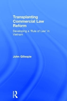 Transplanting Commercial Law Reform - John Gillespie