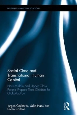 Social Class and Transnational Human Capital - Jürgen Gerhards, Hans Silke, Sören Carlson