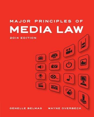 Major Principles of Media Law, 2014 Edition - Wayne Overbeck, Genelle Belmas