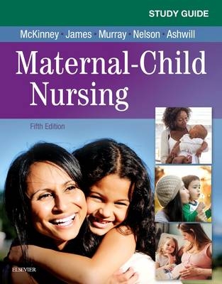 Study Guide for Maternal-Child Nursing - Emily Slone McKinney, Sharon Smith Murray