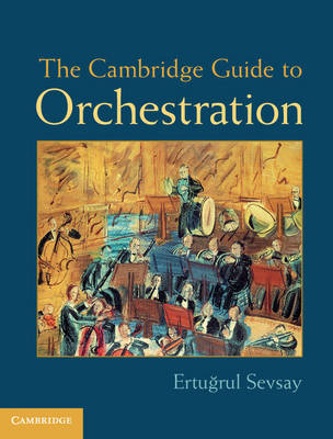 The Cambridge Guide to Orchestration - Ertuğrul Sevsay