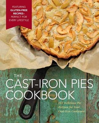 The Cast Iron Pies Cookbook - Dominique DeVito