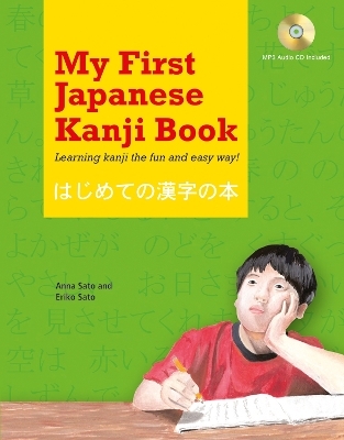 My First Japanese Kanji Book - Eriko Sato  Ph.D., Anna Sato