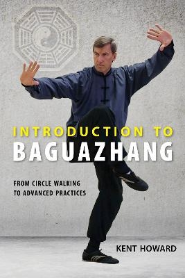 Introduction to Baguazhang - Kent Howard