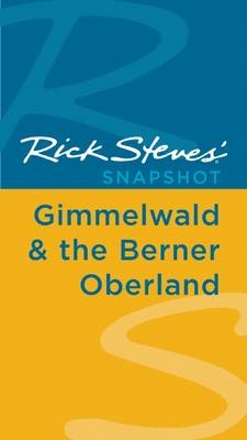 Rick Steves' Snapshot Gimmelwald & the Berner Oberland - Rick Steves