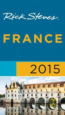 Rick Steves France 2015 - Rick Steves, Steve Smith