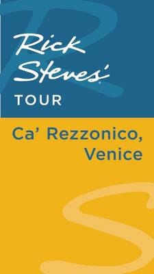 Rick Steves' Tour: Ca' Rezzonico, Venice - Rick Steves, Gene Openshaw