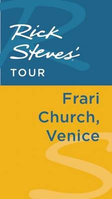 Rick Steves' Tour: Frari Church, Venice - Rick Steves, Gene Openshaw