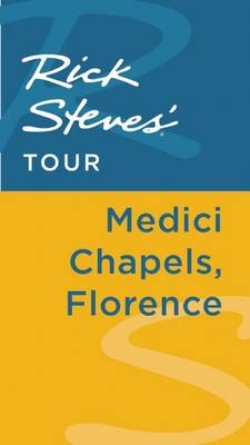 Rick Steves' Tour: Medici Chapels, Florence - Rick Steves, Gene Openshaw