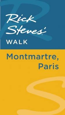 Rick Steves' Walk: Montmartre, Paris - Rick Steves, Steve Smith, Gene Openshaw