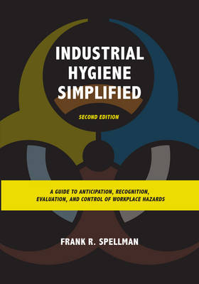 Industrial Hygiene Simplified - Frank R. Spellman