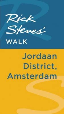 Rick Steves' Walk: Jordaan District, Amsterdam - Rick Steves, Gene Openshaw