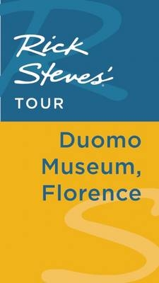 Rick Steves' Tour: Duomo Museum, Florence - Rick Steves, Gene Openshaw