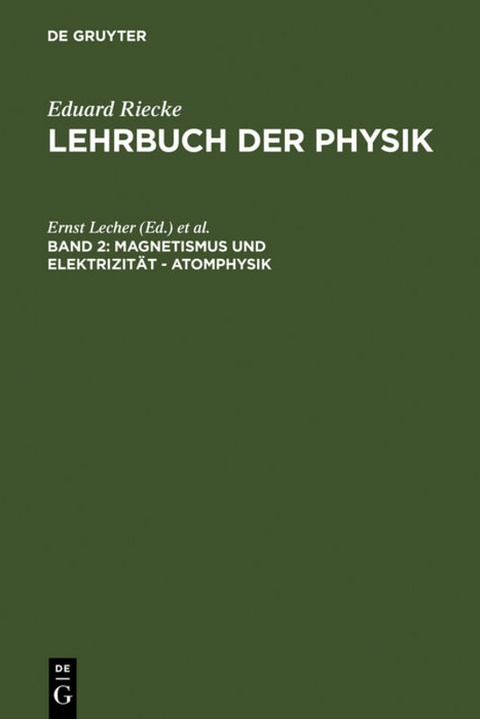 Eduard Riecke: Lehrbuch der Physik / Magnetismus und Elektrizität - Atomphysik - 