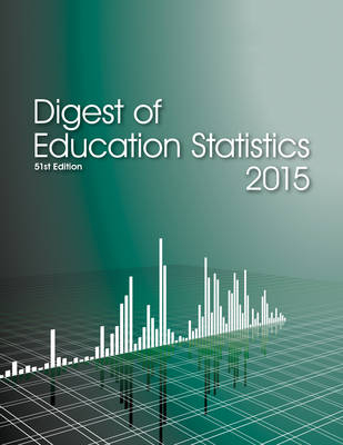 Digest of Education Statistics 2015 -  Education Department