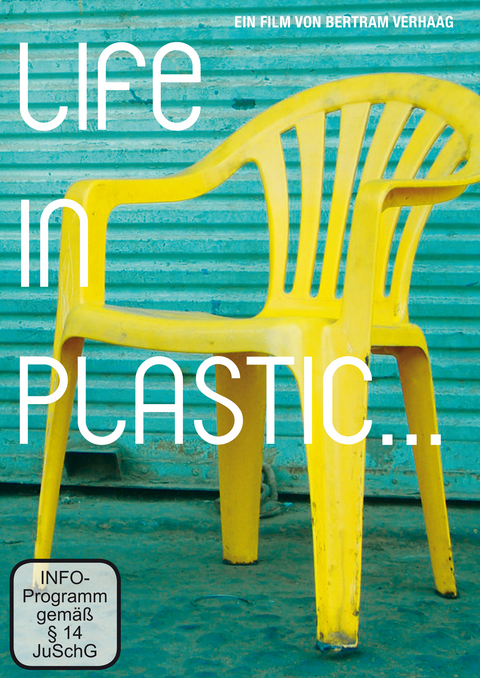 Life in Plastic... - Bertram Verhaag