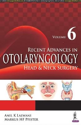 Recent Advances in Otolaryngology Head & Neck Surgery - Anil K. Lalwani, Markus H. F. Pfister