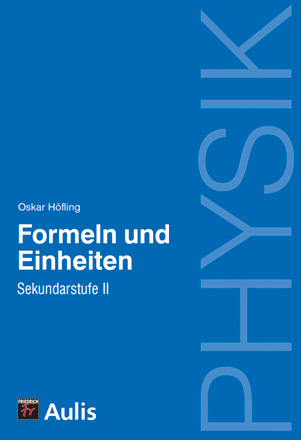 Physik allgemein / Physik - Formeln und Einheiten - Oskar Höfling