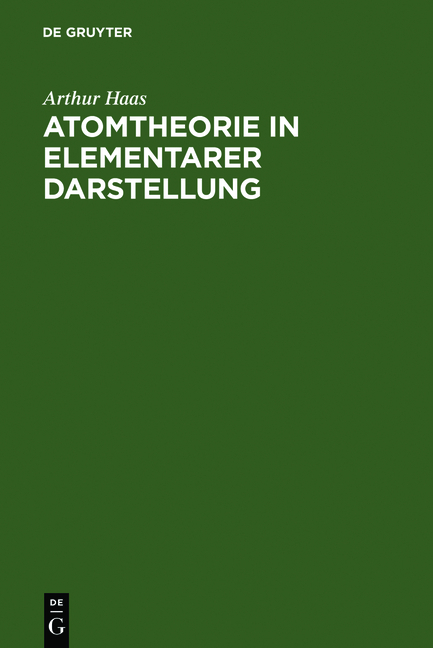 Atomtheorie in elementarer Darstellung - Arthur Haas