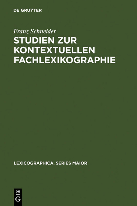 Studien zur kontextuellen Fachlexikographie - Franz Schneider