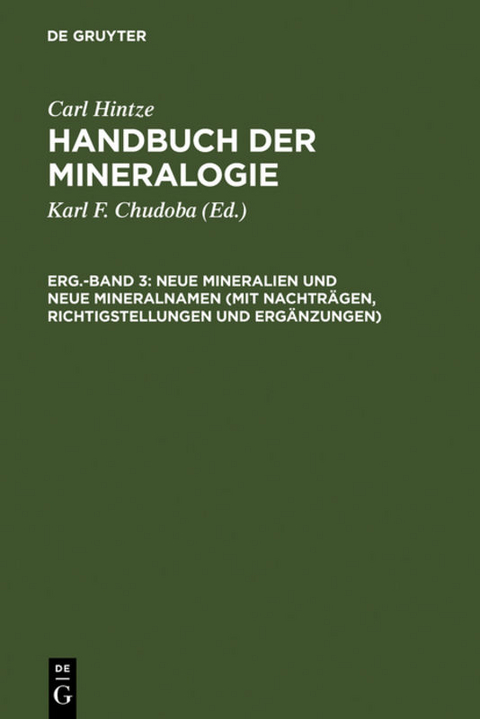 Carl Hintze: Handbuch der Mineralogie / Neue Mineralien und neue Mineralnamen (mit Nachträgen, Richtigstellungen und Ergänzungen) - Carl Hintze