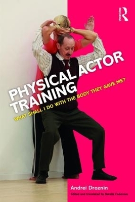 Physical Actor Training - Andrei Droznin