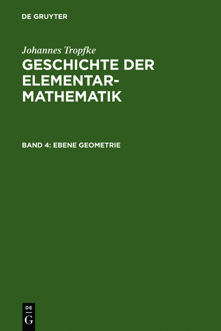 Johannes Tropfke: Geschichte der Elementarmathematik / Ebene Geometrie - Johannes Tropfke